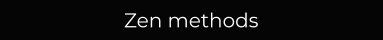 Zen methods